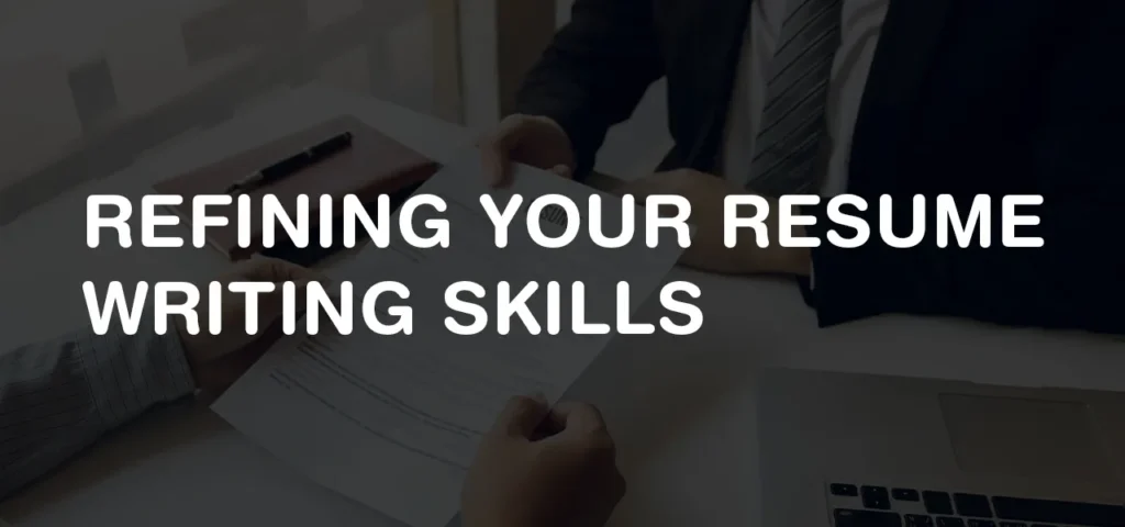 Refining Your Resume Writing Skills