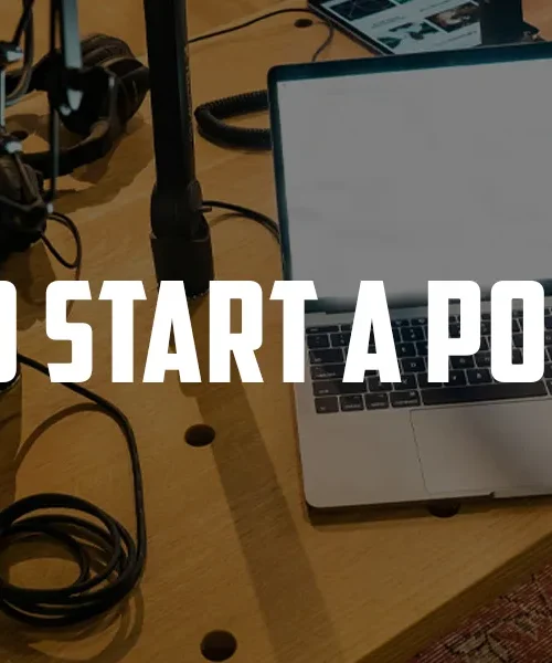 How to start a podcast