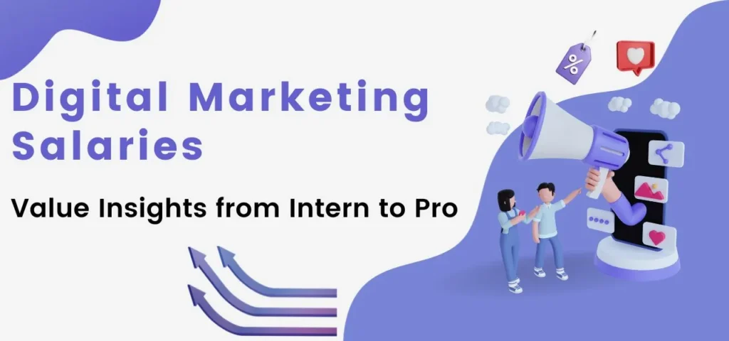 Digital Marketing Salaries Value Insights from Intern to Pro