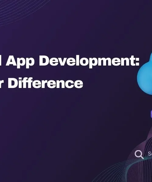 iOS and Android App Development Learn The Major Difference