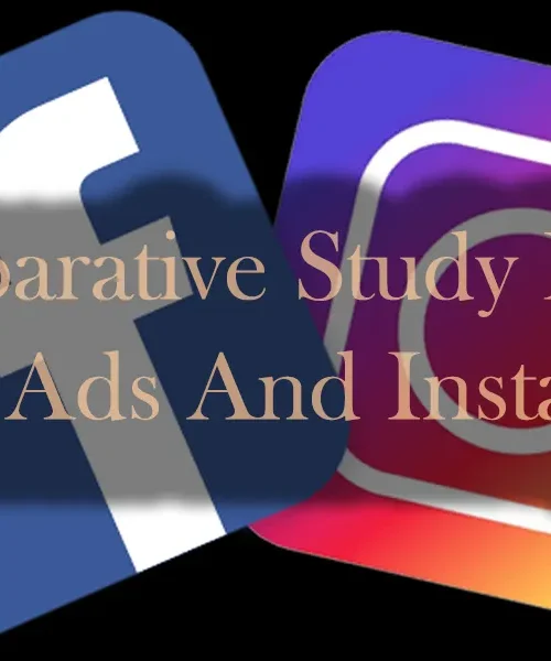 A Comparative Study Between Facebook Ads And Instagram Ads
