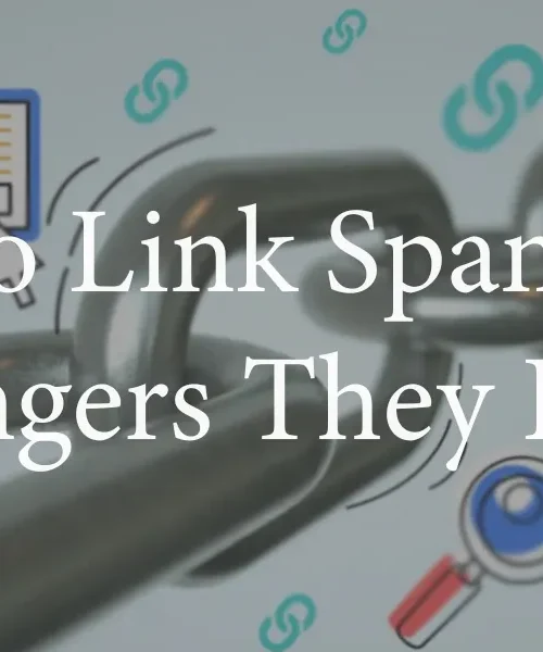 A Complete Guide To Link Spams And The Dangers They Pose