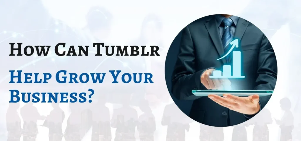 How Can Tumblr Help Grow Your Business