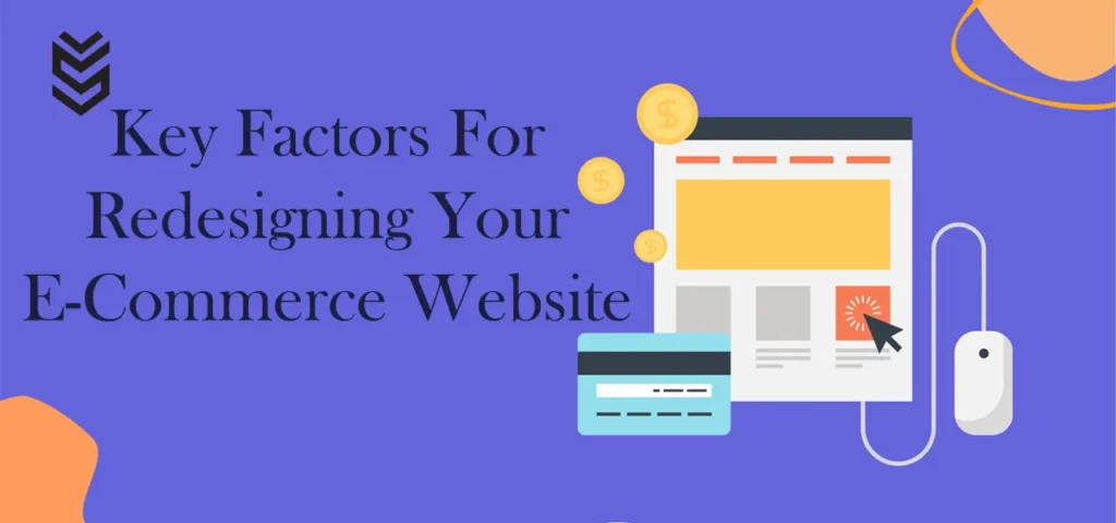 Key Factors For Redesigning Your E-Commerce Website