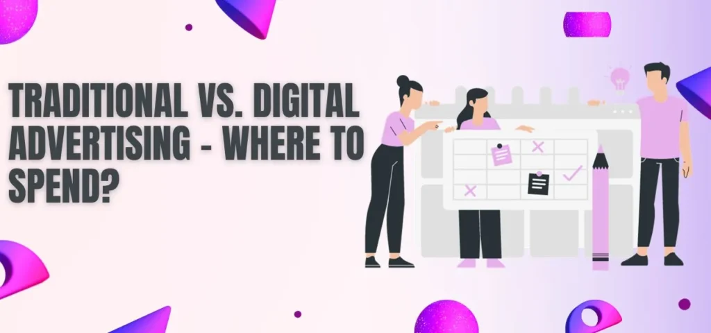 Traditional vs. Digital Advertising - Where to Spend